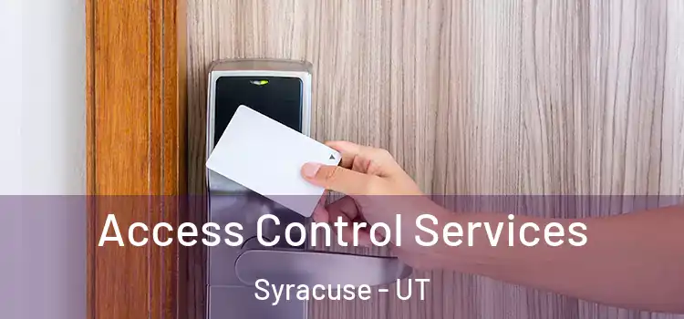 Access Control Services Syracuse - UT
