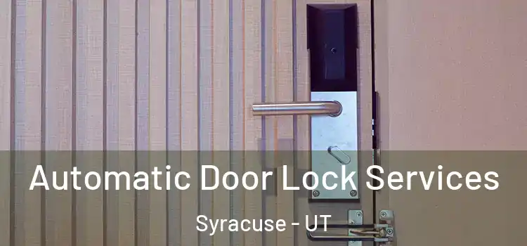 Automatic Door Lock Services Syracuse - UT
