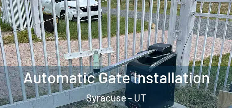 Automatic Gate Installation Syracuse - UT