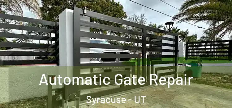  Automatic Gate Repair Syracuse - UT