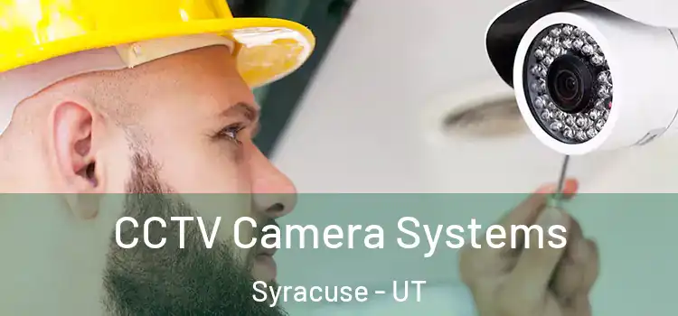 CCTV Camera Systems Syracuse - UT