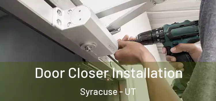 Door Closer Installation Syracuse - UT