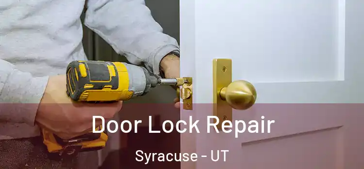  Door Lock Repair Syracuse - UT