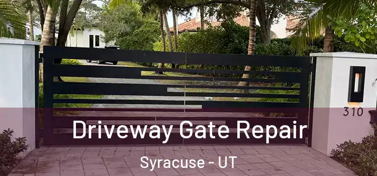 Driveway Gate Repair Syracuse - UT