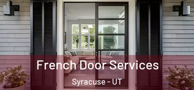 French Door Services Syracuse - UT