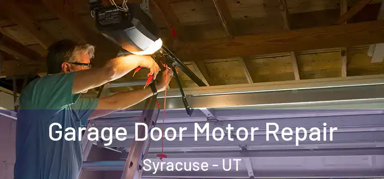 Garage Door Motor Repair Syracuse - UT