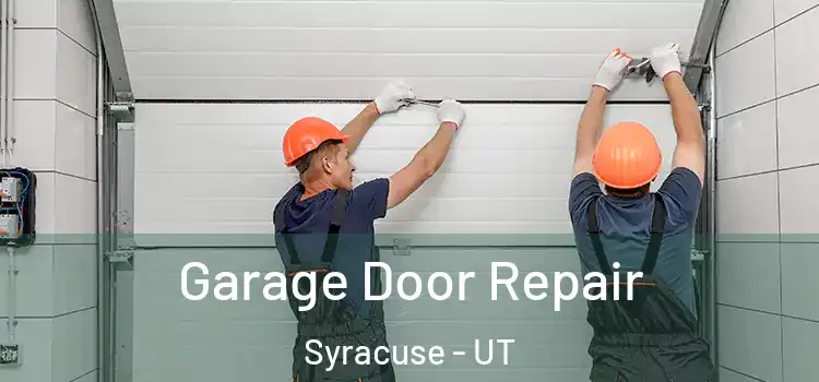  Garage Door Repair Syracuse - UT