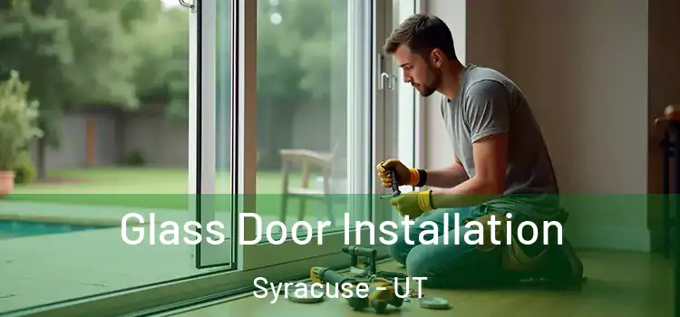 Glass Door Installation Syracuse - UT