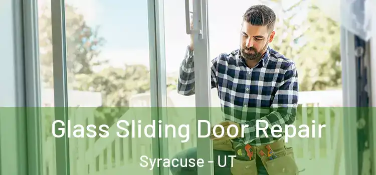 Glass Sliding Door Repair Syracuse - UT