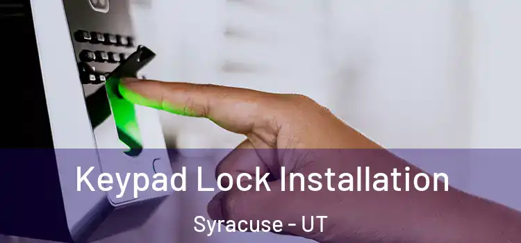  Keypad Lock Installation Syracuse - UT