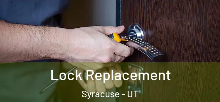 Lock Replacement Syracuse - UT