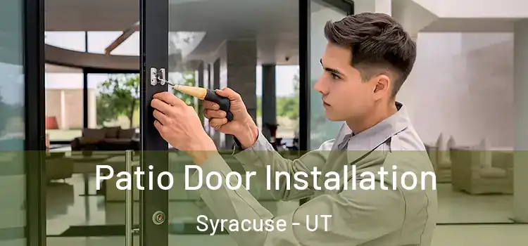 Patio Door Installation Syracuse - UT