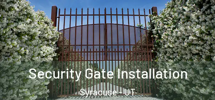 Security Gate Installation Syracuse - UT