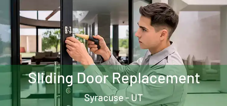 Sliding Door Replacement Syracuse - UT
