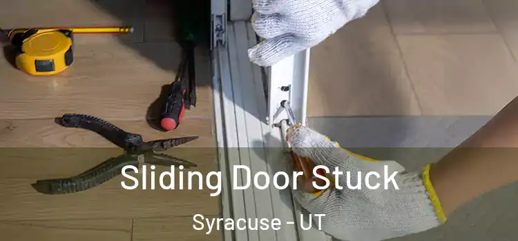 Sliding Door Stuck Syracuse - UT